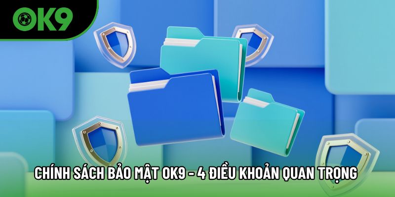 Chính sách bảo mật ok9